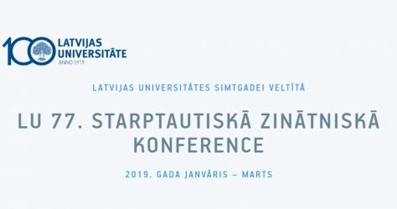 Latvijas Universitātes 77. starptautiskā zinātniskā konference  Humanitāro zinātņu fakultāte, Antropoloģijas studiju nodaļa "Tolerance darbībā, sajūtās un domāšanā"